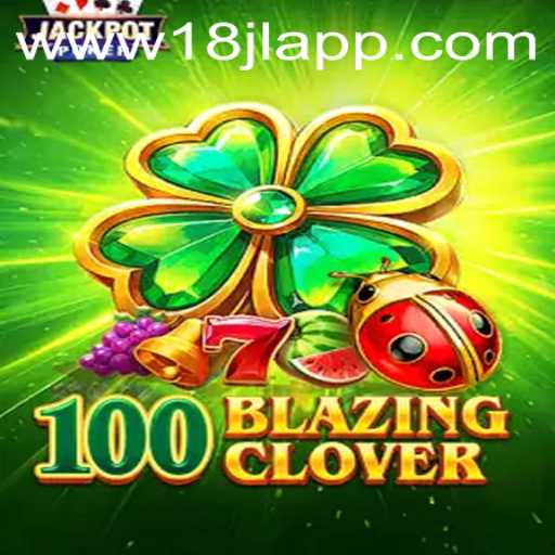 Unveiling the Thrills of 100BlazingClover: A New Era in Gaming