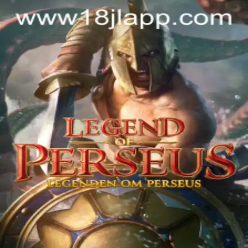 LegendofPerseus: Unveiling the Epic Adventure of 18JL