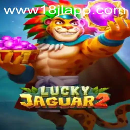 Exploring the Thrills of Luckyjaguar2: A New Gaming Experience